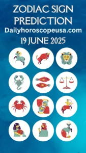 Zodiac Sign Predictions for June 19, 2025