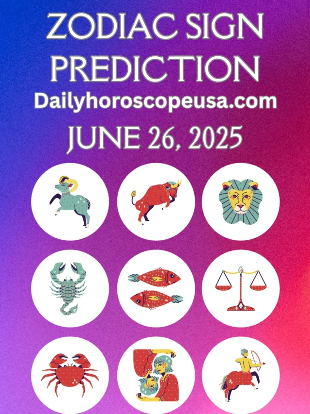 zodiac-sign-predictions-june-26-2025