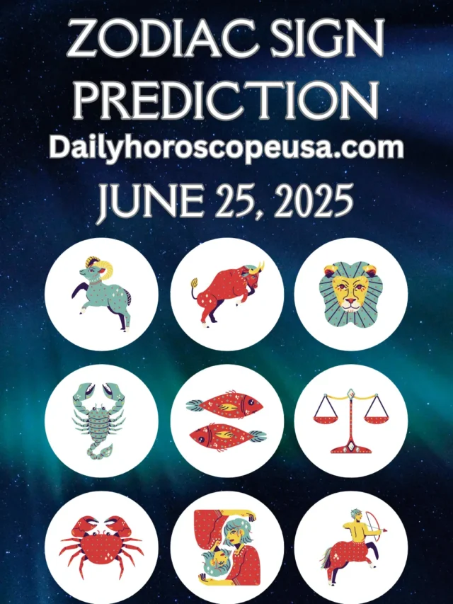 Daily Horoscope for June 25, 2025