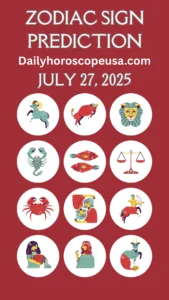 Horoscope for July 27, 2025: Daily Zodiac Predictions for Love, Career & Health (USA)