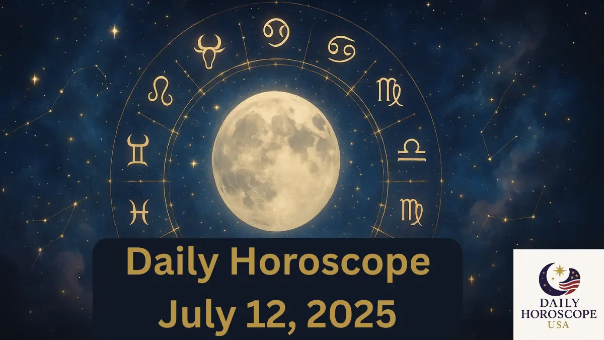 Daily Horoscope July 12, 2025