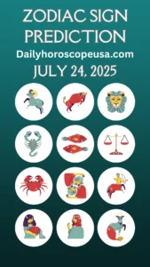 Daily Horoscope – July 24, 2025 Love, Career & Health Insights for All 12 Zodiac Signs (USA)