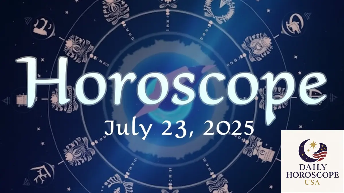 Horoscope – July 23, 2025: Love, Career & Health Predictions for USA