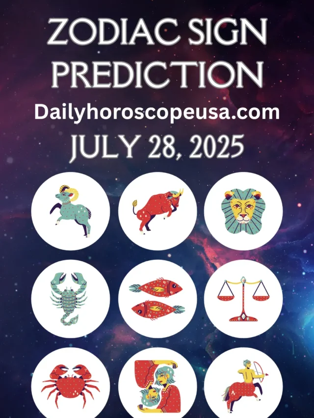 Horoscope for July 28, 2025 – Daily Zodiac Predictions for Love, Career & Health (USA)