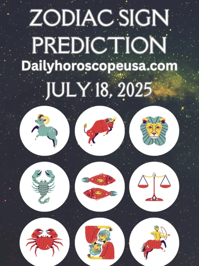 Daily Horoscope USA Love, Career & Health Predictions for July 18, 2025